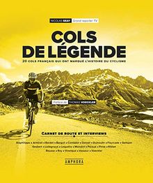 Cols de légende. Cols de légende : 20 cols français qui ont marqué l'histoire du cyclisme