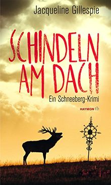 Schindeln am Dach: Ein Schneeberg-Krimi