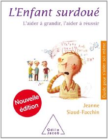 L'enfant surdoué : l'aider à grandir, l'aider à réussir