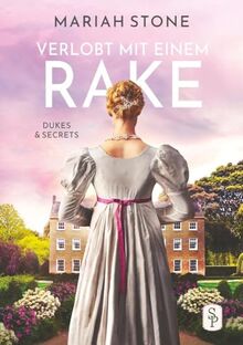 Verlobt mit einem Rake - Zweiter Band der Dukes & Secrets-Reihe: Ein Regency-Liebesroman