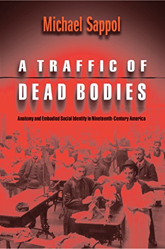 A Traffic of Dead Bodies: Anatomy And Embodied Social Identity In Nineteenth-Century America