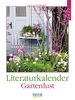 Literaturkalender Gartenlust 2022: Literarischer Wochenkalender * 1 Woche 1 Seite * literarische Zitate und Bilder * 24 x 32 cm
