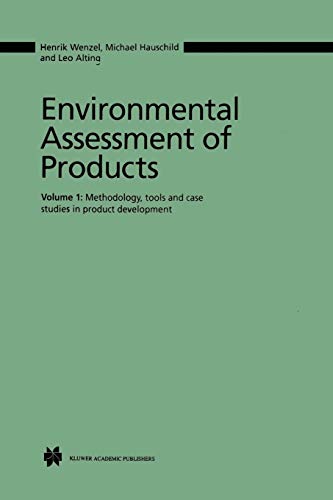 Environmental Assessment of Products: Volume 1: Methodology, Tools and Case Studies in Product Development