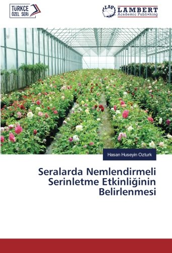 Seralarda Nemlendirmeli Serinletme Etkinliğinin Belirlenmesi