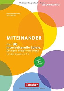 Miteinander: Über 90 interkulturelle Spiele, Übungen, Projektvorschläge für die Klassen 5-10