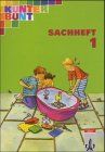 Kunterbunt Sachbuch - bisherige Ausgabe / Arbeitsheft 1. Schuljahr