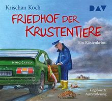 Friedhof der Krustentiere. Ein Küstenkrimi: Ungekürzte Autorenlesung mit Krischan Koch (5 CDs)