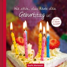 Wie schön, dass heute dein Geburtstag ist!: Mit Texten von Hans Kruppa