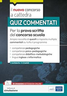 Quiz commentati per la prova scritta del concorso scuola: Competenze pedagogiche, psico-pedagogiche, didattico-metodologiche, informatica e inglese (CC)