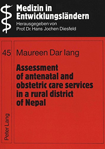 Assessment of antenatal and obstetric care services in a rural district of Nepal (Medizin in Entwicklungsländern)