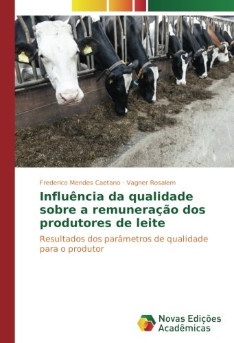 Influência da qualidade sobre a remuneração dos produtores de leite: Resultados dos parâmetros de qualidade para o produtor