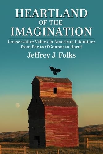 Heartland of the Imagination: Conservative Values in American Literature from Poe to O'Connor to Haruf