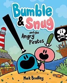 Bumble and Snug and the Angry Pirates: Book 1