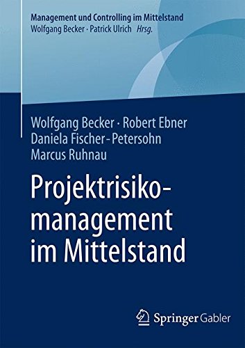 Projektrisikomanagement im Mittelstand (Management und Controlling im Mittelstand)