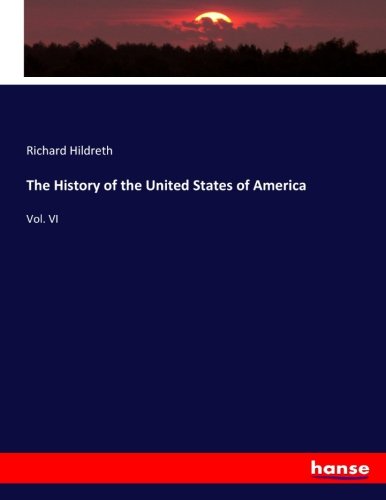 The History of the United States of America: Vol. VI
