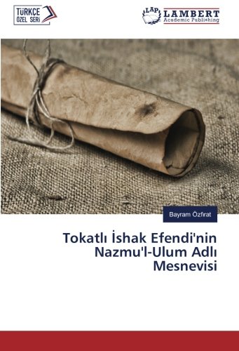 Tokatlı İshak Efendi'nin Nazmu'l-Ulum Adlı Mesnevisi