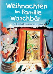 Weihnachten bei Familie Waschbär: Ein Spielbuch mit über 40 Klappen