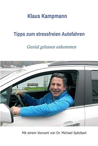 Tipps zum stressfreien Autofahren: genial gelassen ankommen