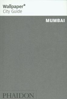 Wallpaper City Guide: Mumbai (Wallpaper City Guides)