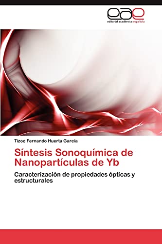Síntesis Sonoquímica de Nanopartículas de Yb: Caracterización de propiedades ópticas y estructurales