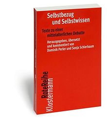 Selbstbezug und Selbstwissen: Texte zu einer mittelalterlichen Debatte (Klostermann RoteReihe)