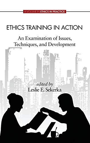 Ethics Training in Action: An Examination of Issues, Techniques, and Development (Hc) (Ethics in Practice)