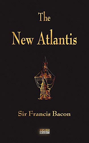Francis Bacon The New Atlantis