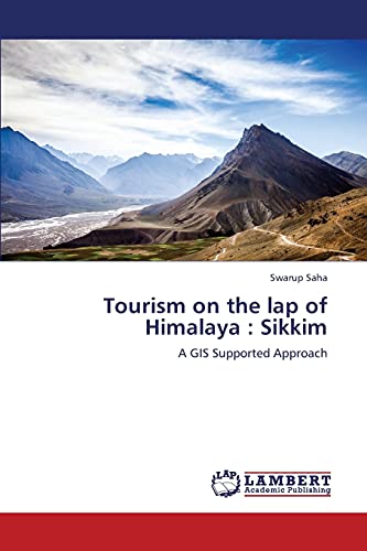 Tourism on the lap of Himalaya : Sikkim: A GIS Supported Approach