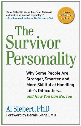 Survivor Personality: Why Some People Are Stronger, Smarter, and More Skillful atHandling Life's Difficulties...and How You Can Be, Too