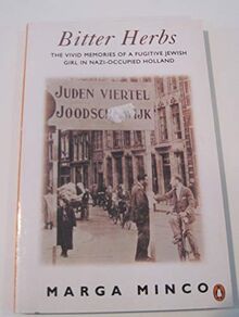 Bitter Herbs: The Vivid Memories of a Fugitive Jewish Girl in Nazi Occupied Holland (Penguin International Writers S.)