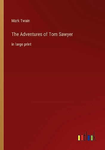 The Adventures of Tom Sawyer: in large print