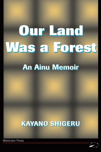 Our Land Was A Forest: An Ainu Memoir (Transitions--Asia and the Pacific)