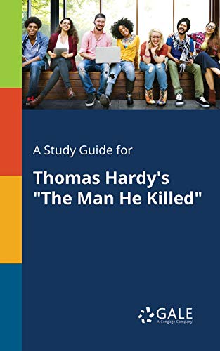 A Study Guide for Thomas Hardy's The Man He Killed