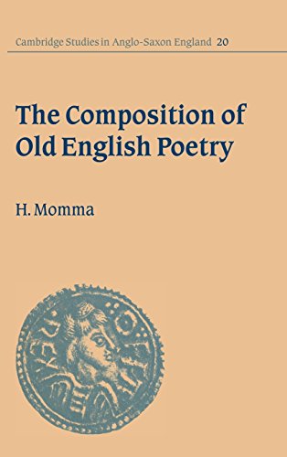 The Composition of Old English Poetry (Cambridge Studies in Anglo-Saxon England, Band 20)