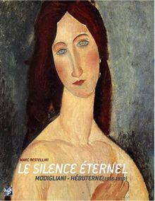 Le silence éternel : Modigliani-Hébuterne, 1916-1919