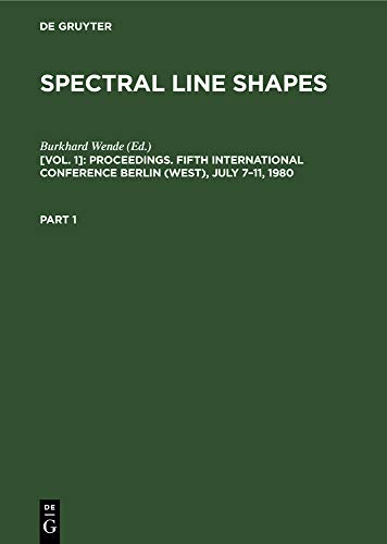 Spectral Line Shapes: Proceedings. Fifth International Conference Berlin (West), July 7–11, 1980