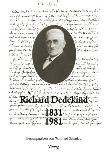 Richard Dedekind 18311981: Eine Würdigung Zu Seinem 150. Geburtstag (German Edition)