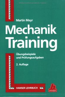 Mechanik-Training: Übungsbeispiele und Prüfungsaufgaben