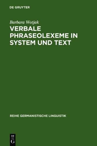 Verbale Phraseolexeme in System und Text (Reihe Germanistische Linguistik)