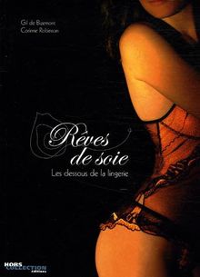 Rêves de soie : les dessous de la lingerie