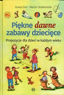 Piekne dawne zabawy dzieciece