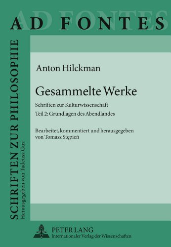 Gesammelte Werke: Schriften zur Kulturwissenschaft- Teil 2: Grundlagen des Abendlandes- Bearbeitet, kommentiert und herausgegeben von Tomasz Stępień (Ad Fontes)