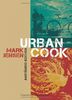 Urban Cook. Anständig kochen. Das Must-have-Kochbuch mit mehr als 100 saisonalen, nachhaltigen Rezepten
