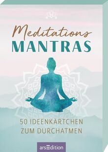 Meditations-Mantras: 50 Ideenkärtchen zum Durchatmen | Kartenbox mit Affirmationen und Meditations-Übungen, tolles Geschenk für Achtsamkeitsfans