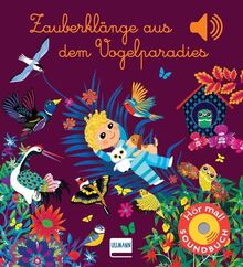 Gutenachtklänge aus dem Vogelparadies: Soundbuch mit 6 Sounds | Fantasievolle Klänge zum Einschlafen für Kinder ab 12 Monaten