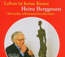 Leben ist keine Kunst. CD . Seine schönsten Geschichten