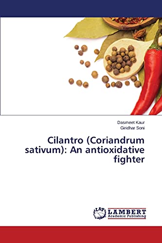 Cilantro (Coriandrum sativum): An antioxidative fighter