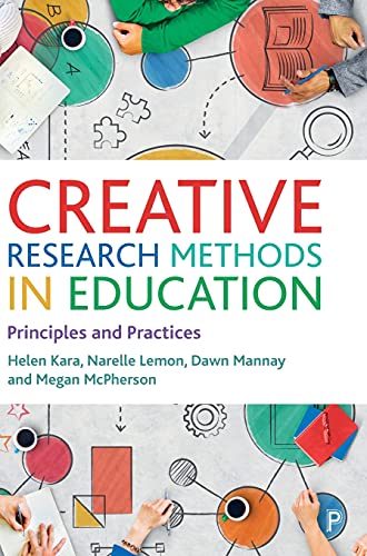 Helen Kara Creative Research Methods In Education, Principles And Practices