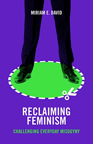 Reclaiming feminism: Challenging Everyday Misogyny