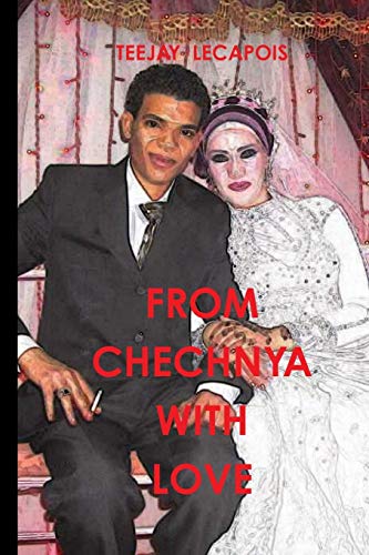 Teejay Lecapois From Chechnya With Love